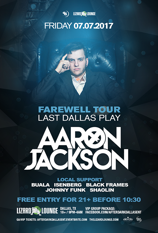 friday jul 7th 2017 aaron jackson farewell tour at the world lounge flyers
